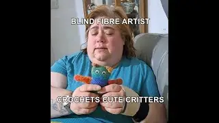 Fun Crocheted Animals. Blind Fibre Artist Crochets To Order! #crochet #crafts blind #blindartist