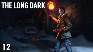 The Long Dark - (S2) (Ep12) - (Survival) - (No Commentary)