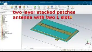 stacked patches antenna or multilayer antenna CST HFSS