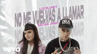 Luz Eluney, Sayian Jimmy - No Me Vuelvas A Llamar