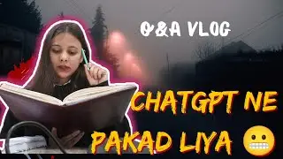 ChatGPT Ne Mujhe Expose Kar Diya 😱 | Q&A Vlog