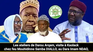 Les ateliers de Darou Arqam, visite à Kaolack chez feu Mouhidinne Samba DIALLO, au Dara Imam NDAO, à