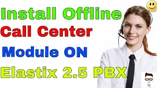 How To Install Call Center Module Offline In Elastix 2.5 || Elastix 2.5 PBX Tutorial Part 3
