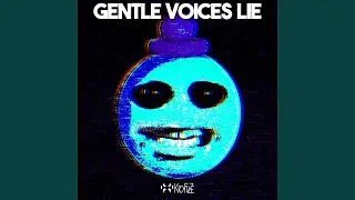 Gentle Voices Lie (Poppy Playtime)
