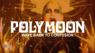 POLYMOON - Wave Back To Confusion (Official Video)