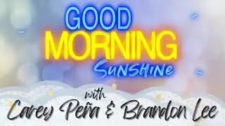 Good Morning Sunshine Sizzle Reel I Carey Pena + Brandon Lee #goodmorningsunshineshow #gms