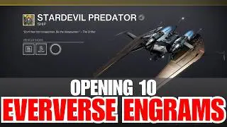 Opening 10 Eververse Engrams - Destiny 2 Engrams - Engram Rewards and Loot [Destiny 2]