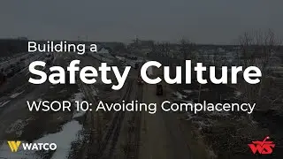 Building a Safety Culture - WSOR 10 - Avoiding Complacency