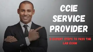 CCIE Service Provider: 5 Expert Steps to Pass the Lab Exam