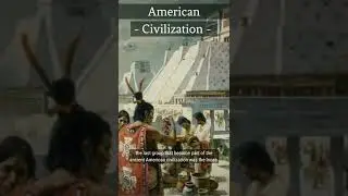 American civilization #history #shorts #ancient #american