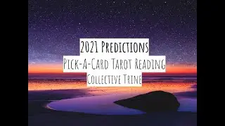 2021 PREDICTIONS (PICK-A-CARD TAROT READING)