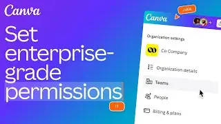Learn how IT teams manage enterprise permissions | Canva workflow demo