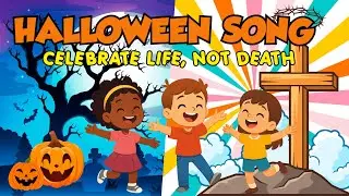Halloween SONG: Celebrate LIFE, Not Death! Christian Song for Kids