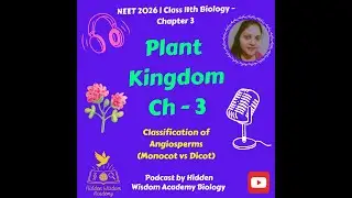 Angiosperms Classified | Monocots vs Dicots Explained  | NEET 2026 & Class 11 Biology | Ep 47