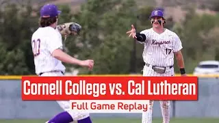 Cornell College vs Cal Lutheran Full Baseball Game Replay | SCIAC Baseball