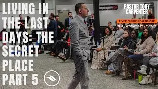LIVING IN THE LAST DAYS: THE SECRET PLACE PART 5