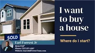 I want to buy a house, where do I start?