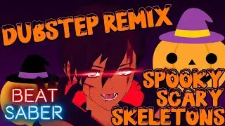 [BeatSaber]The Living Tombstone - Spooky Scary Skeletons Dubstep Remix [mod]