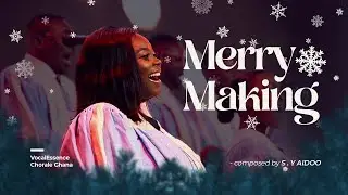 Merry Making | Christmas Music | S. Y. Aidoo | VocalEssence Chorale Ghana