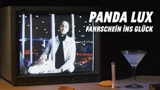 PANDA LUX - Fahrschein ins Gl&uuml;ck (offizielles Video)