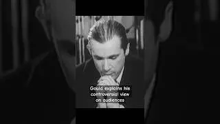 Gould explains his controversial view on audiences in a 1966 interview with Alex Trebek. Thoughts?