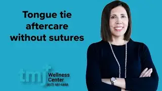 Tongue and Lip tie aftercare without sutures