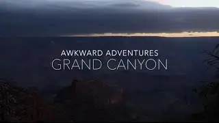 Awkward Adventures: The Grand Canyon