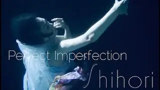 Perfect Imperfection - Official Music Video / Shihori