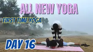 ALL NEW YOGA || FIRST TIME YOGA || DAY 16 || 20 DAY NON STOP CHALLENGE