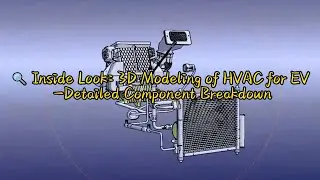🔍 Inside Look: 3D Modeling of HVAC for EV | Detailed Component Breakdown