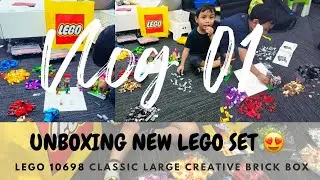 Vlog 01 | Unboxing New Lego Set ( LEGO 10698 Classic Large Creative Brick Box ) |