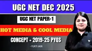 Hot Media vs Cool Media | Complete Communication Course for UGC NET Paper-1 | Yukti&nbsp;Jain&nbsp;AIR&nbsp;1