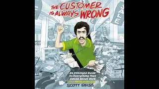 Customer Is Always Wrong: An Unhinged Guide to Everything That Sucks About Work (from an Angry
