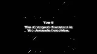 TOP 5 The strongest dinosaurs in the Jurassic Franchise #dinosaur #jurassicworld #jurassicpark #edit