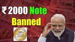 Why 2000 rupees note Banned ?