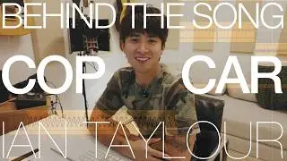 Ian Taylour - cop car (Behind The Song)