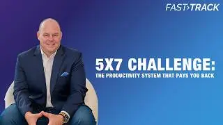 5x7 Challenge: The Productivity System That Pays You Back with MAPS Coach Troy Jaster