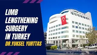 Limb Lengthening Surgery in Turkey - Dr.Yuksel Yurttas #LimbLengthening #LegLengthening