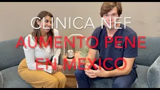 Penis enlargement in Mexico. Mexico City branch: NEF Clinic