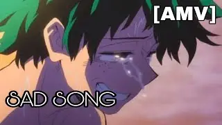 Sad Song || My Hero Academia || [AMV] ~ emotional scenes