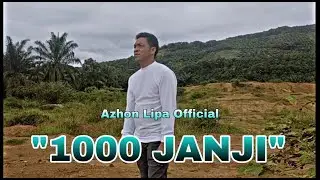 Lagu Alas Terbaru 1000 Janji - Azhon Lipa ( Official Video)