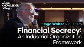 Financial Secrecy: An Industrial Organization Framework│Ingo Walter (NYU Stern, Professor)
