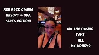 PLAYING SLOTS @ RED ROCK CASINO RESORT & SPA!