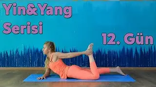 Yin&Yang Yoga Serisi 12. Gün | (Her Seviyeye Uygun)