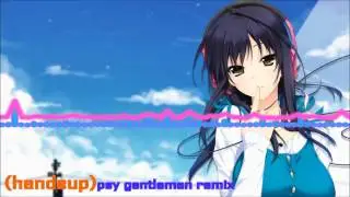Actioncore-(handsup)psy gentleman...nightcore