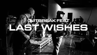 Last Wishes | Outbreak Fest 2022