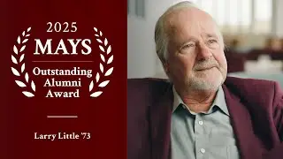 Larry Little ’73 | Mays Business School Outstanding Alumnus 2025 | Texas A&M University