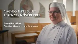 Nagyb&ouml;jti k&eacute;sz&uuml;let ferences nőv&eacute;rekkel &ndash; Lucetta nőv&eacute;r