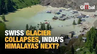 Swiss Glacier Collapses in Alps, Buries Village | Is India&rsquo;s Himalayas Next to Fall?