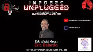 InfoSec Unplugged - Talk w/ Eric Belardo